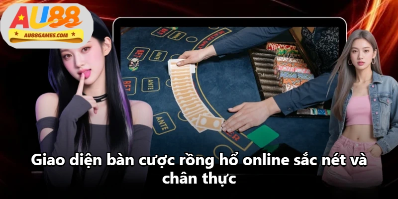 Giao diện bàn cược rồng hổ online sắc nét và chân thực