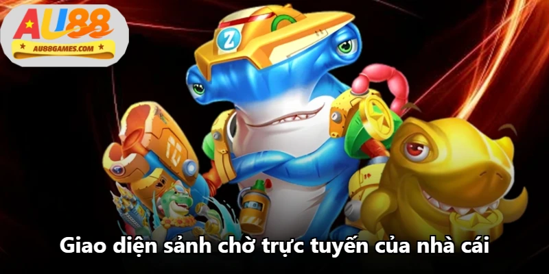 Giao diện sảnh chờ trực tuyến của nhà cái