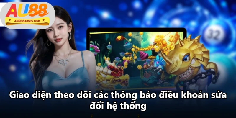Giao diện theo dõi các thông báo điều khoản sửa đổi hệ thống Giao diện theo dõi các thông báo điều khoản sửa đổi hệ thống