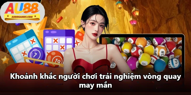 Khoảnh khắc người chơi trải nghiệm vòng quay may mắn