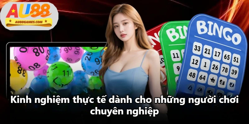 Kinh nghiệm thực tế dành cho những người chơi chuyên nghiệp